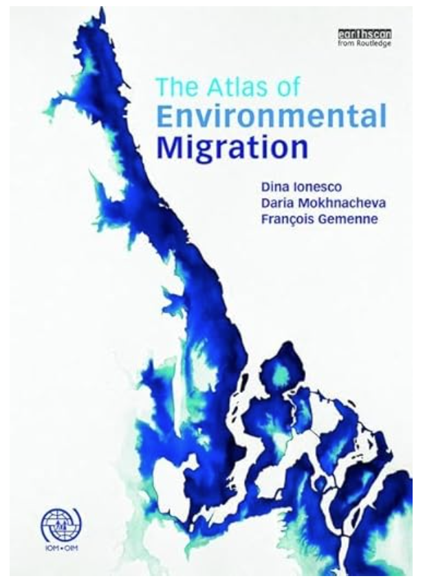 Cover of The Atlas of Environmental Migration 